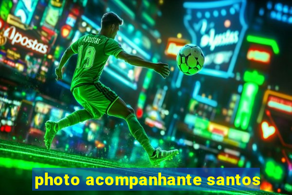 photo acompanhante santos